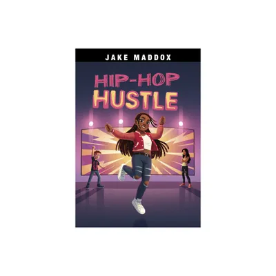 Hip-Hop Hustle - (Jake Maddox Sports Stories) by Jake Maddox (Paperback)