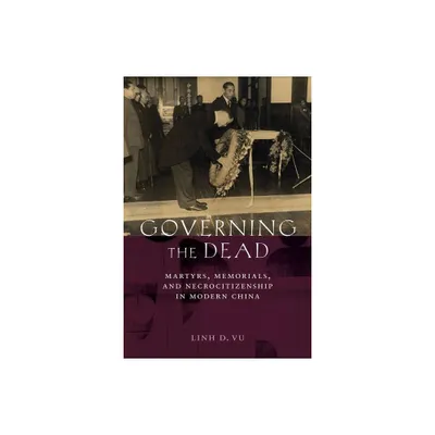 Governing the Dead - by Linh D Vu (Hardcover)