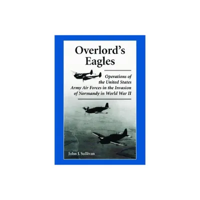 Overlords Eagles - by John J Sullivan (Paperback)