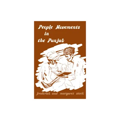 People Movements in the Punjab - by Frederick Stock & Margaret Stock (Paperback)