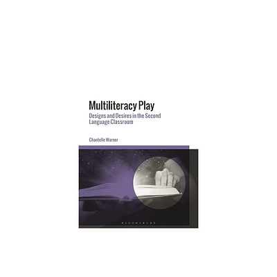 Multiliteracy Play - by Chantelle Warner (Hardcover)