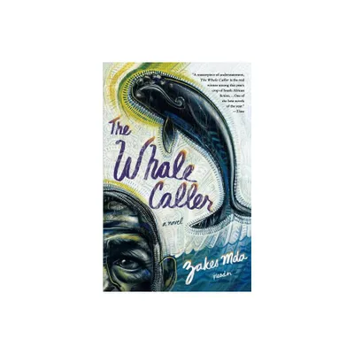 The Whale Caller - by Zakes Mda (Paperback)