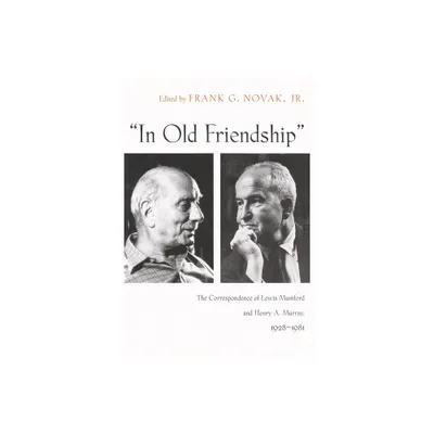 In Old Friendship - by Frank G Novak Jr (Hardcover)