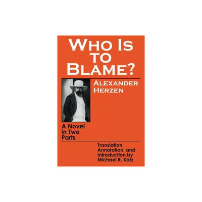 Who Is to Blame? - by Alexander Herzen (Paperback)