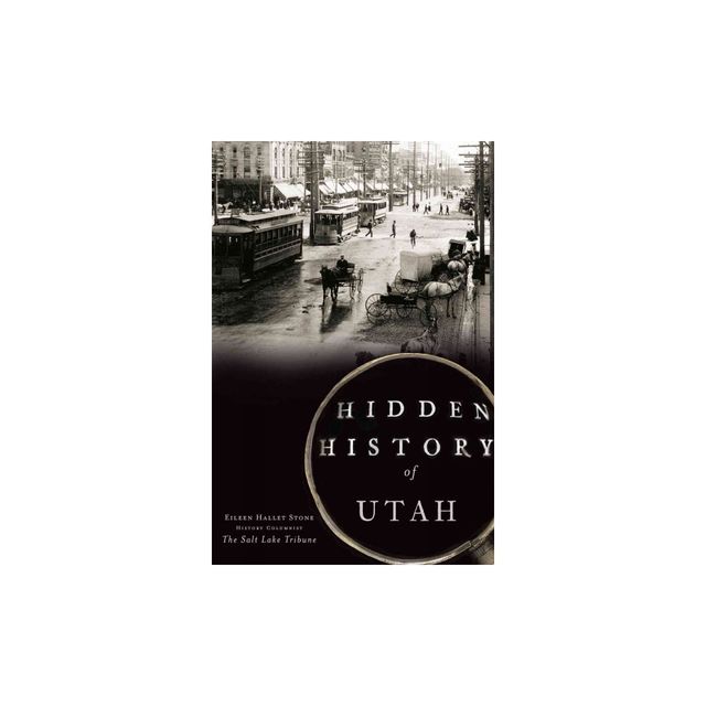 Hidden History Of Utah 12/15/2016 - By Eileen Hallet Stone ( Paperback )