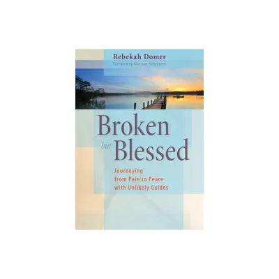 Broken But Blessed - by Rebekah Domer (Paperback)