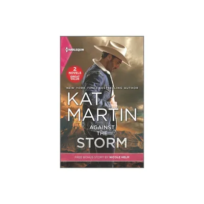 Against the Storm and Wyoming Cowboy Bodyguard - by Kat Martin & Nicole Helm (Paperback)