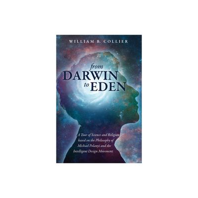 From Darwin to Eden - by William B Collier (Paperback)