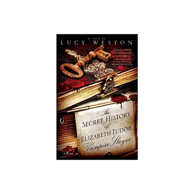 Secret History of Elizabeth Tudor, Vampire Slayer - by Lucy Weston (Paperback)