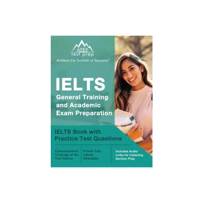 IELTS General Training and Academic Exam Preparation - by Matthew Lanni (Paperback)