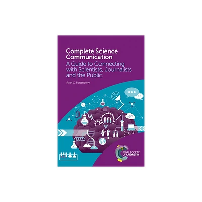 Complete Science Communication - by Ryan C Fortenberry (Paperback)