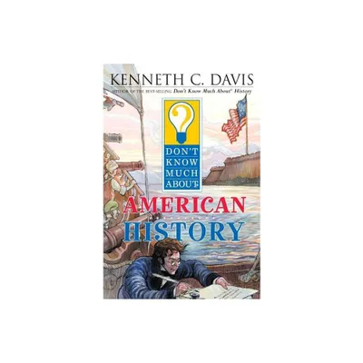 Dont Know Much about American History - by Kenneth C Davis (Paperback)