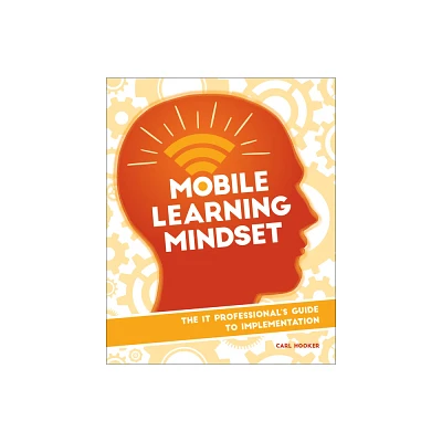 Mobile Learning Mindset - by Carl Hooker (Paperback)