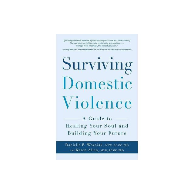 Surviving Domestic Violence - by Danielle F Wozniak & Karen Allen (Paperback)