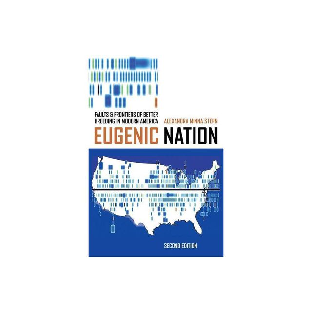 Eugenic Nation - (American Crossroads) 2nd Edition by Alexandra Minna Stern (Paperback)