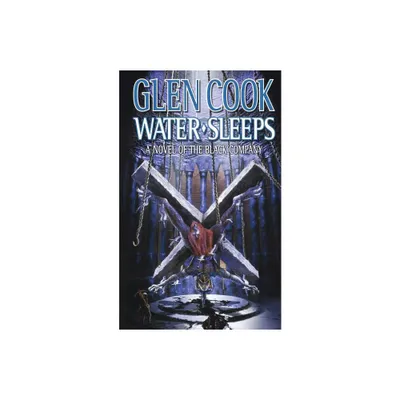 Water Sleeps - (Chronicles of the Black Company) by Glen Cook (Paperback)