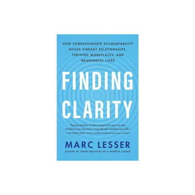 Finding Clarity - by Marc Lesser (Paperback)