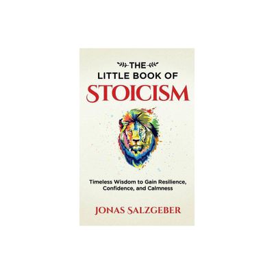 The Little Book of Stoicism - by Jonas Salzgeber (Paperback)