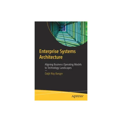 Enterprise Systems Architecture - by Daljit Roy Banger (Paperback)