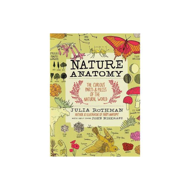 Nature Anatomy - by Julia Rothman (Paperback)