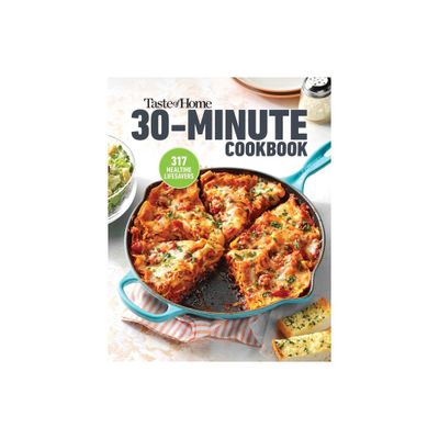 Taste of Home 30 Minute Cookbook - (Taste of Home Quick & Easy) (Paperback)