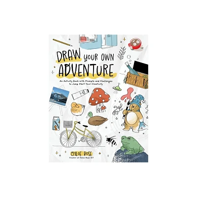 Draw Your Own Adventure - by Chloe Rose (Paperback)