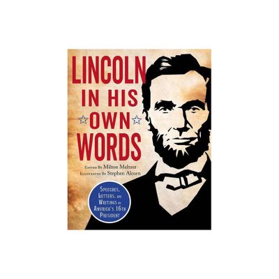 Lincoln in His Own Words - by Meltzer (Paperback)