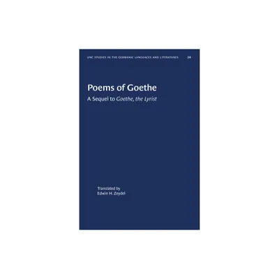 Poems of Goethe - (University of North Carolina Studies in Germanic Languages a) (Paperback)