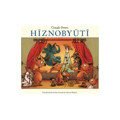 Hiznobyuti - by Claude Ponti (Paperback)