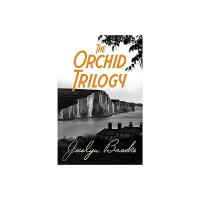 The Orchid Trilogy - by Jocelyn Brooke (Paperback)