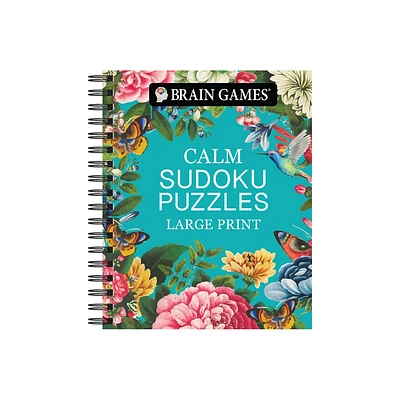 Brain Games - Calm: Sudoku Puzzles - Large Print - (Brain Games Large Print) by Publications International Ltd & Brain Games (Spiral Bound)