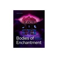 Bodies of Enchantment - by Nicola Levell (Hardcover)