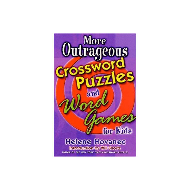 More Outrageous Crossword Puzzles and Word Games for Kids - by Helene Hovanec (Paperback)