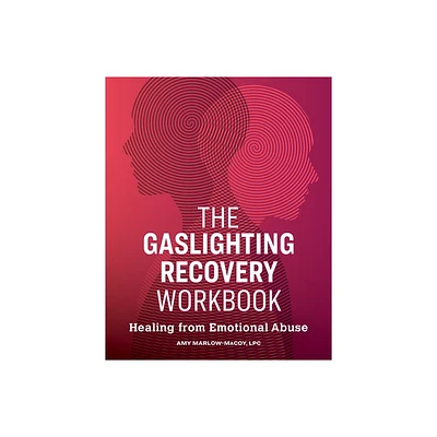 The Gaslighting Recovery Workbook - by Amy Marlow-Macoy (Paperback)