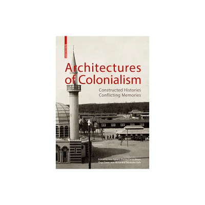 Architectures of Colonialism - (Kulturelle Und Technische Werte Historischer Bauten) (Paperback)