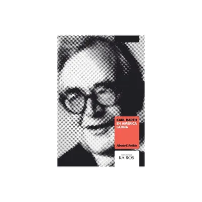 Karl Barth en Amrica Latina - by Alberto F Roldn (Paperback)