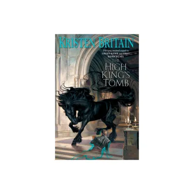 The High Kings Tomb - (Green Rider) by Kristen Britain (Paperback)