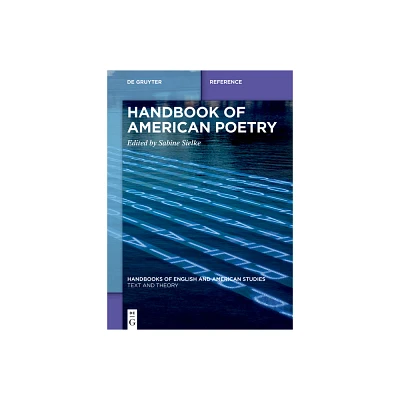 Handbook of American Poetry - (Handbooks of English and American Studies) by Sabine Sielke (Hardcover)