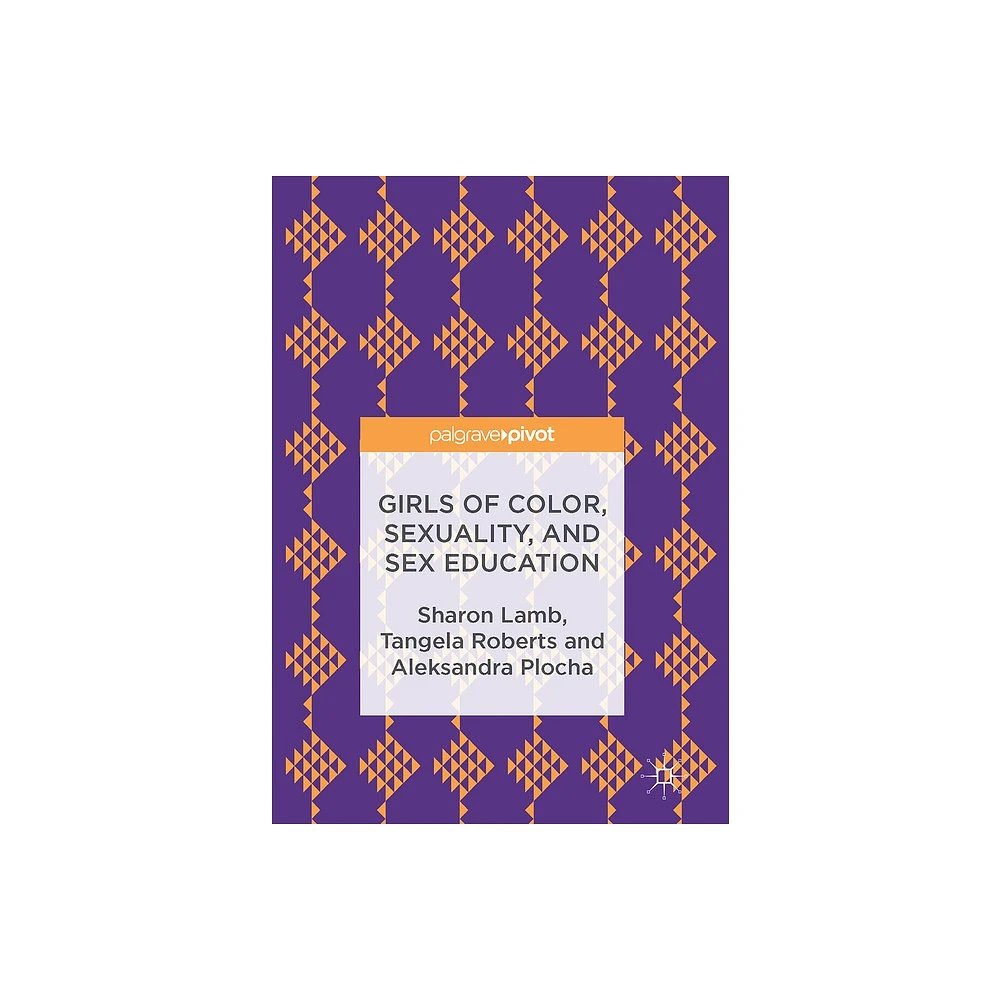 Palgrave Macmillan Girls of Color Sexuality and Sex Education  