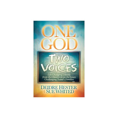 One God Two Voices - by Deidre Hester & Sue Whited (Paperback)