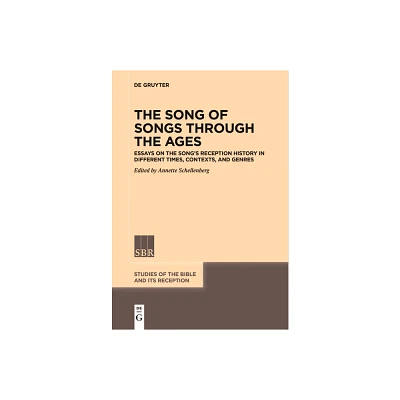 The Song of Songs Through the Ages - (Studies of the Bible and Its Reception (Sbr)) by Annette Schellenberg (Paperback)