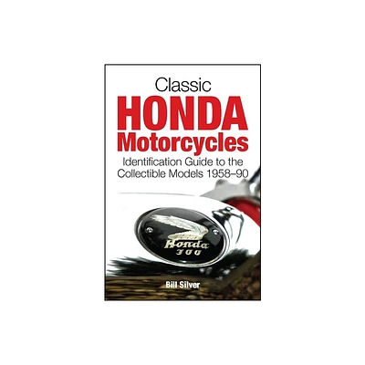 Classic Honda Motorcycles - by Bill Silver (Paperback)