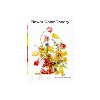 Flower Color Theory - by Taylor Putnam & Michael Putnam (Paperback)