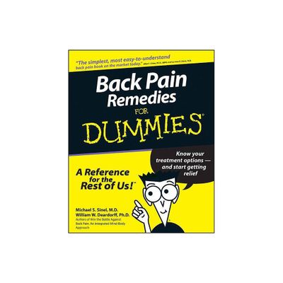 Back Pain Remedies for Dummies - (For Dummies) by Michael S Sinel & William W Deardorff (Paperback)