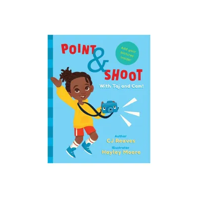 Point and Shoot with Taj and Cam - by Cj Reaves (Paperback)