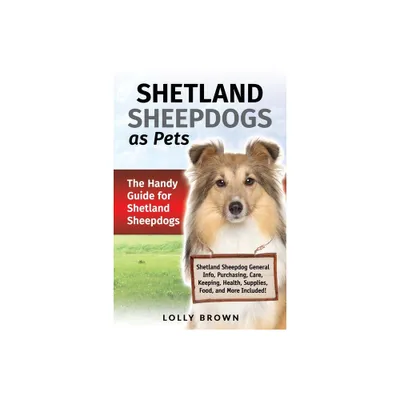 Shetland Sheepdogs as Pets - by Lolly Brown (Paperback)