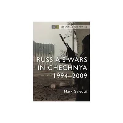 Russias Wars in Chechnya - (Essential Histories (Osprey Publishing)) by Mark Galeotti (Paperback)