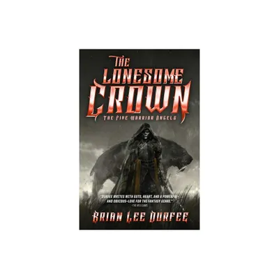 The Lonesome Crown - (Five Warrior Angels) by Brian Lee Durfee (Paperback)