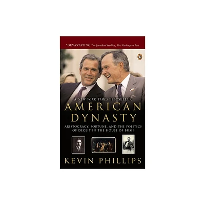 American Dynasty - by Kevin Phillips (Paperback)