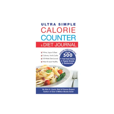 Ultra Simple Calorie Counter & Diet Journal - by Alex A Lluch (Paperback)